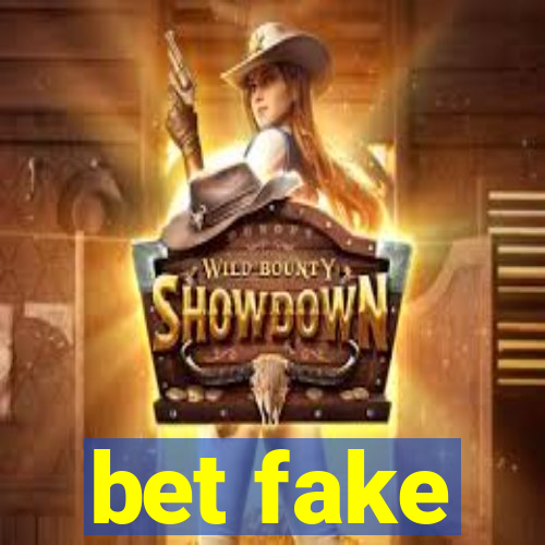 bet fake